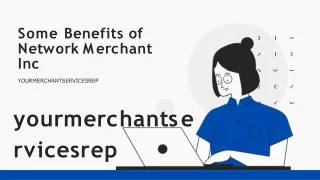 Some Benefits of Network Merchant Inc