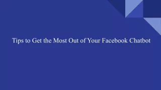 Tips to Get the Most Out of Your Facebook Chatbot
