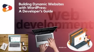 Building Dynamic Websites with WordPress: A Developer's Guide