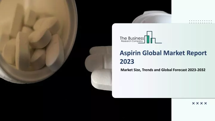 aspirin global market report 2023