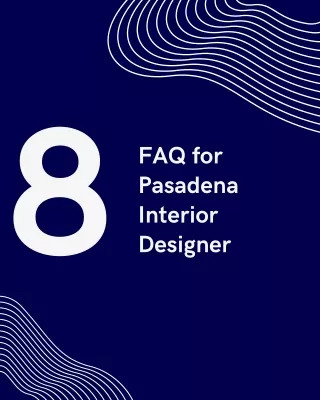 FAQ for Pasadena Interior Designer