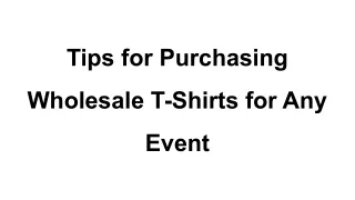 Tips for Purchasing Wholesale T-Shirts for Any Event