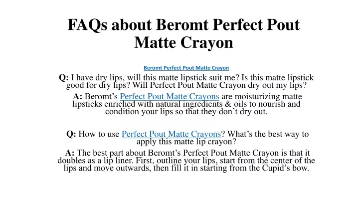 faqs about beromt perfect pout matte crayon