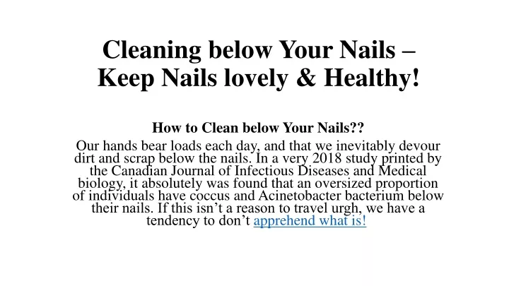 cleaning below your nails keep nails lovely healthy