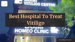 Best Hospital To Treat Vitiligo
