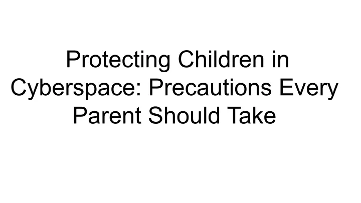 protecting children in cyberspace precautions