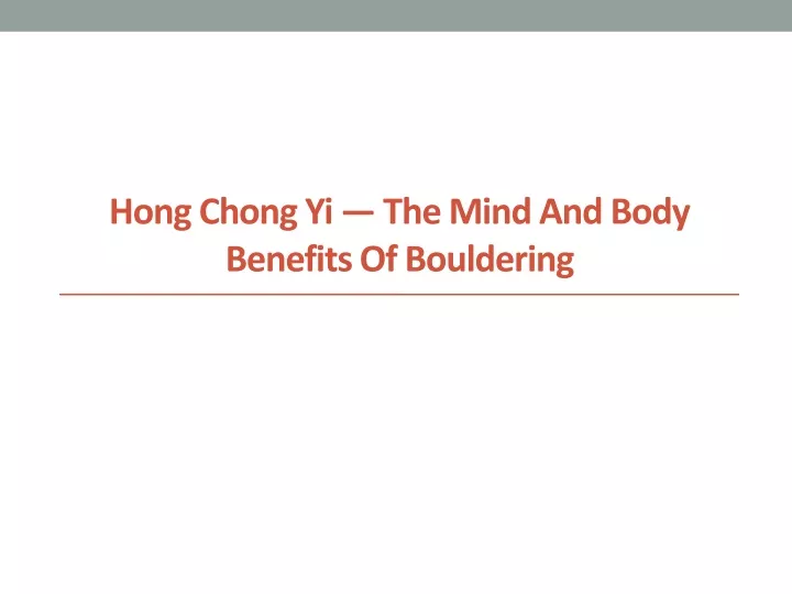 hong chong yi the mind and body benefits of bouldering