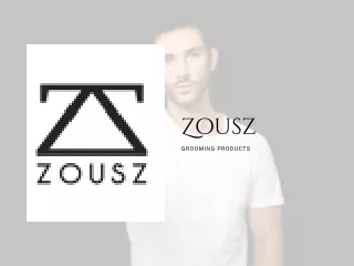 Best Men Grooming Products- Zousz