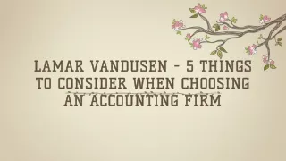 Lamar Vandusen - 5 Things To Consider When Choosing An Accounting Firm