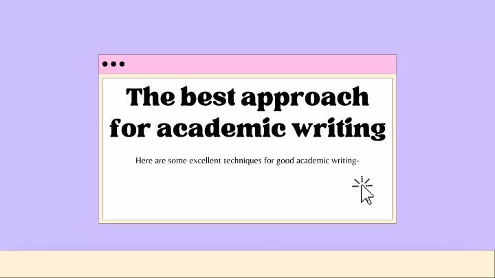 the best approach for academic writing