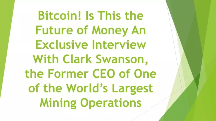 bitcoin is this the future of money an exclusive