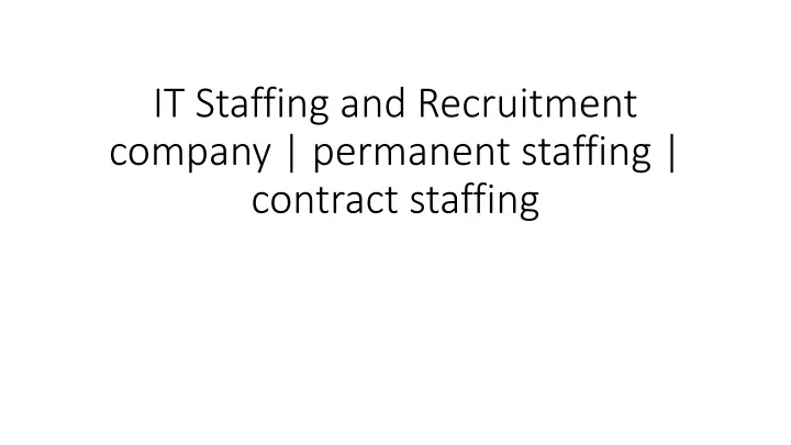 it staffing and recruitment company permanent staffing contract staffing