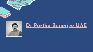 Dr Partha Banerjee UAE