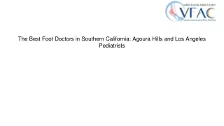 The Best Foot Doctors in Southern California_ Agoura Hills and Los Angeles Podiatrists may 10th