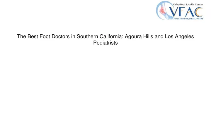 the best foot doctors in southern california agoura hills and los angeles podiatrists