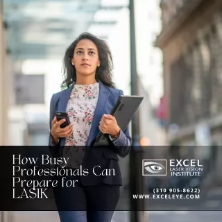 how busy professionals can prepare for lasik