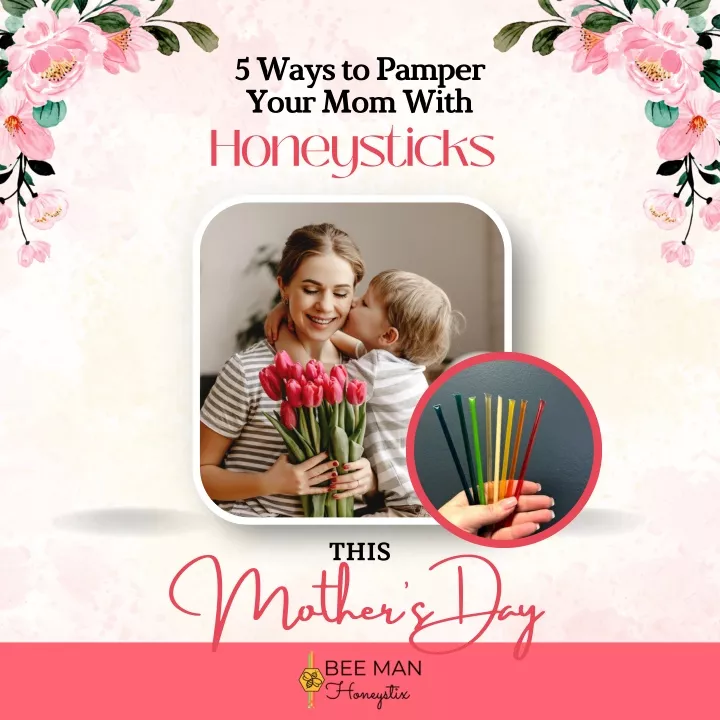 5 ways to pamper your mom with
