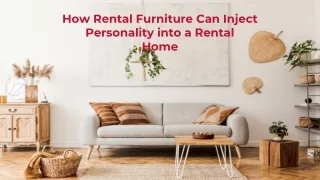 How Rental Furniture Can Inject Personality into a Rental Home