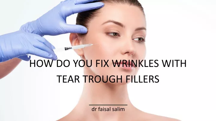 how do you fix wrinkles with tear trough fillers