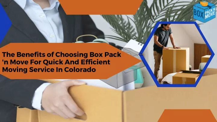 the benefits of choosing box pack n move