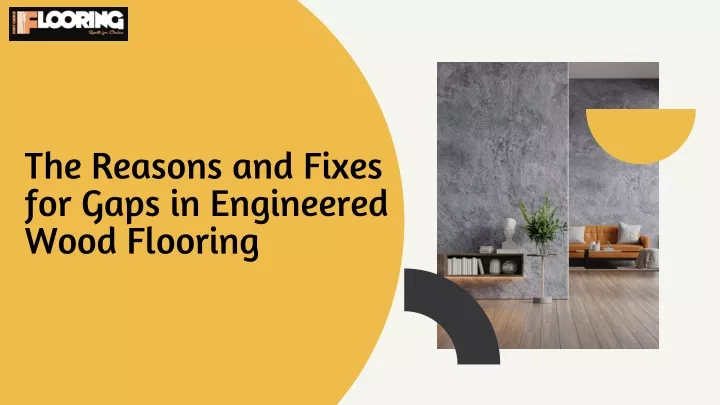 the reasons and fixes for gaps in engineered wood