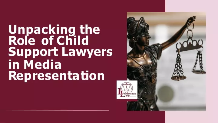 unpacking the role of child support lawyers