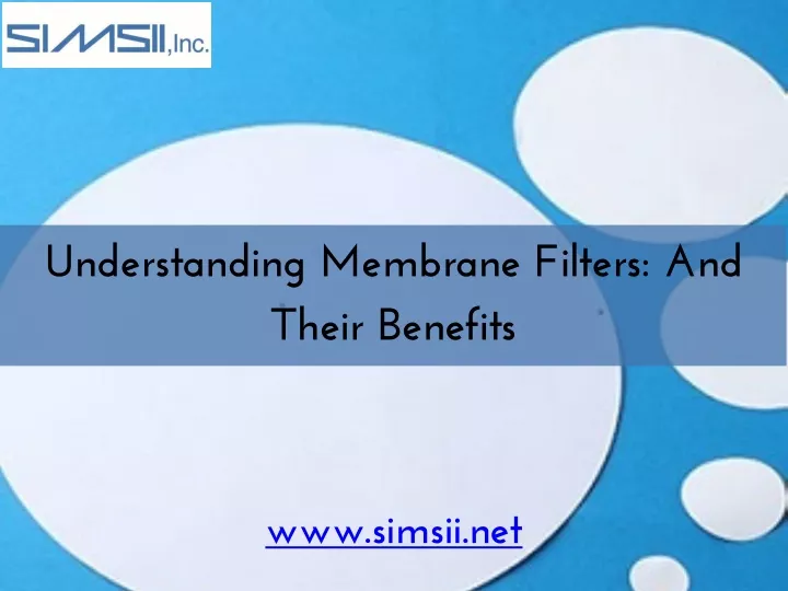 understanding membrane filters and their benefits