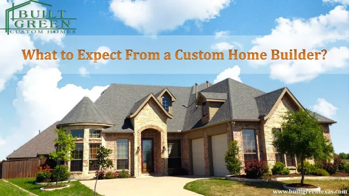 what to expect from a custom home builder