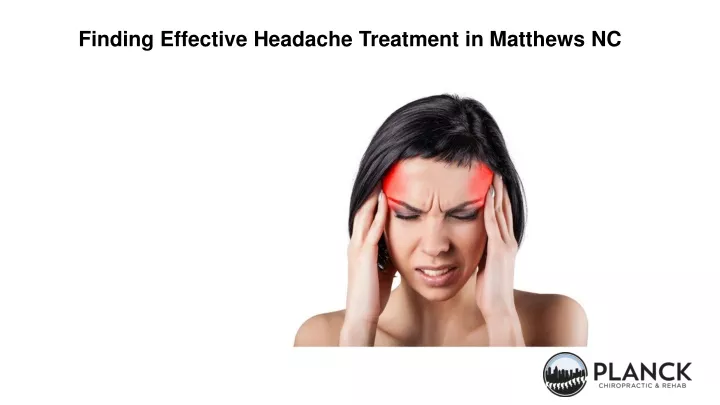 finding effective headache treatment in matthews