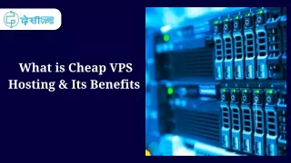 What is Cheap VPS Hosting & Its Benefits