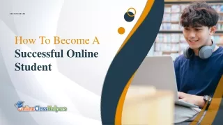 Tips To Become A Successful Online Student | Online Class Helpers
