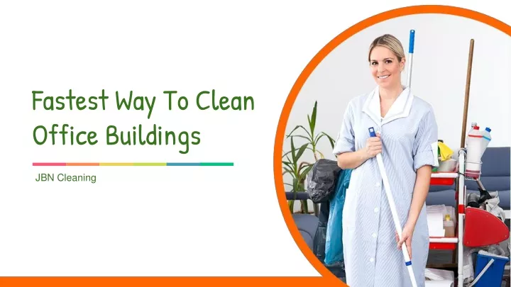 fastest way to clean office buildings