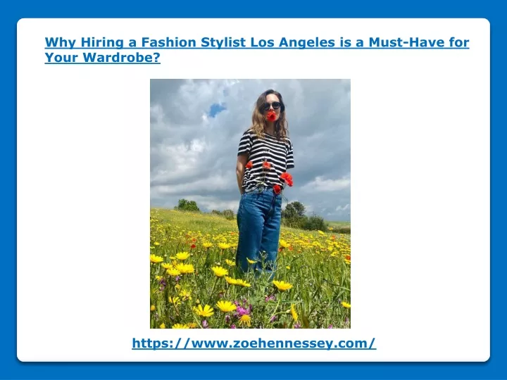 why hiring a fashion stylist los angeles