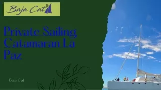 Enjoy Luxury Private Sailing Catamaran in La Paz Mexico | Baja Cat
