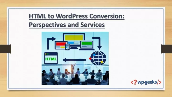 html to wordpress conversion perspectives