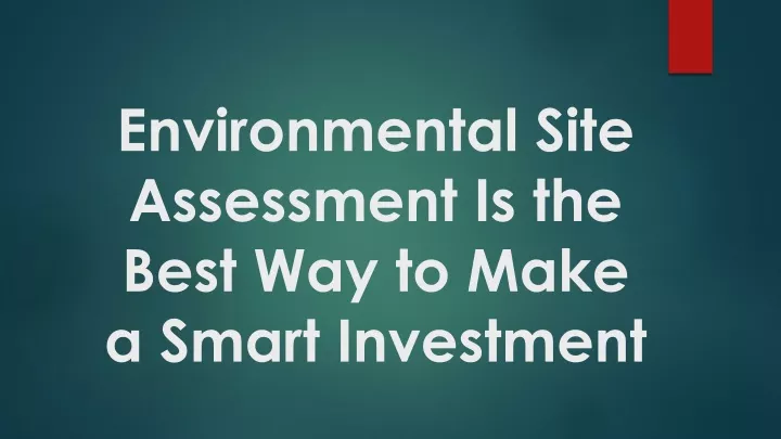 environmental site assessment is the best way to make a smart investment