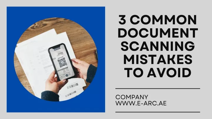 3 common document scanning mistakes to avoid