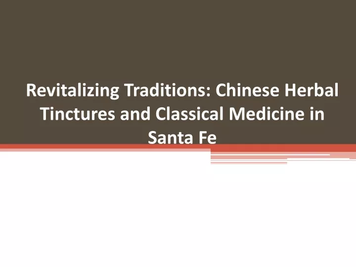 revitalizing traditions chinese herbal tinctures and classical medicine in santa fe