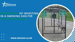 IMPORTANCE OF INVESTING IN A SMOKING SHELTER AT YOUR BUILDING