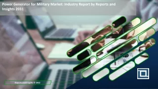Power Generator for Military Market: Industry Report by Reports and Insights