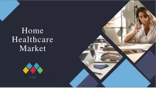The Rise of Home Healthcare: Opportunities and Challenges for the Market