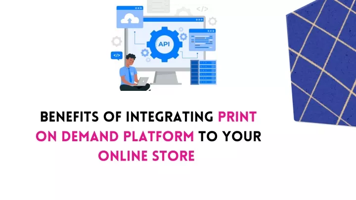 benefits of integrating print on demand platform