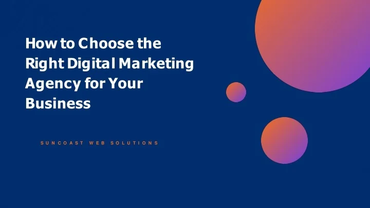 PPT - How to Choose the Right Digital Marketing Agency for Your ...