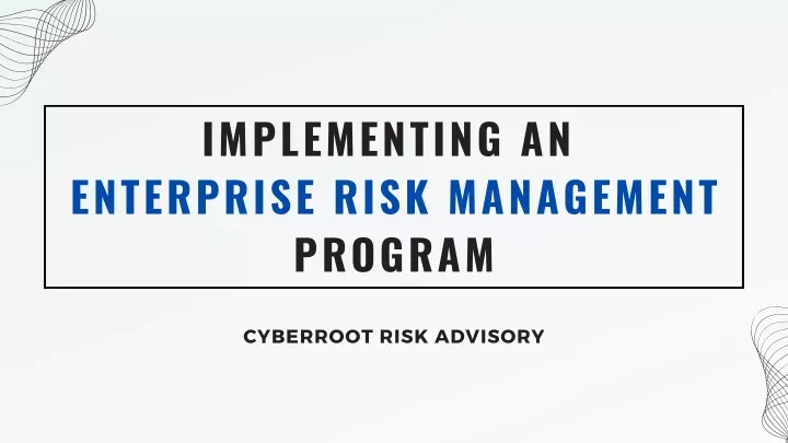 implementing an enterprise risk management program