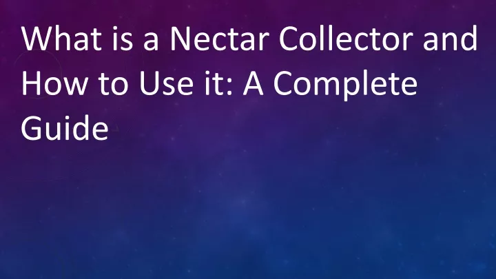 what is a nectar collector