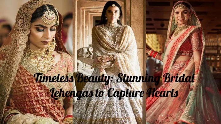 timeless beauty stunning bridal lehengas