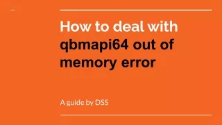 how to deal with qbmapi64 out of memory error
