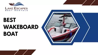 Best Wakeboard Boat | Lake Escapes Boat Rentals