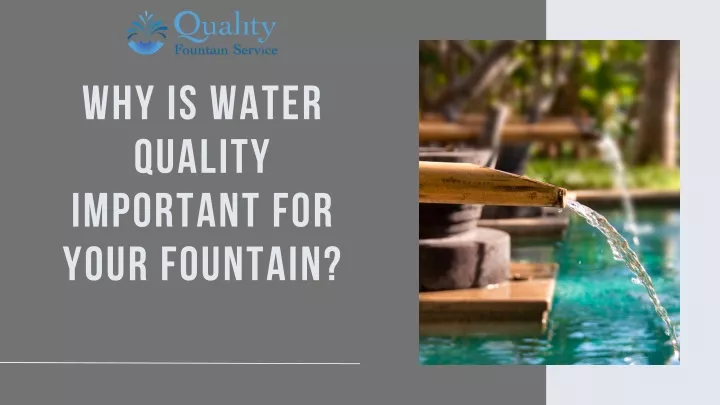 why is water quality important for your fountain