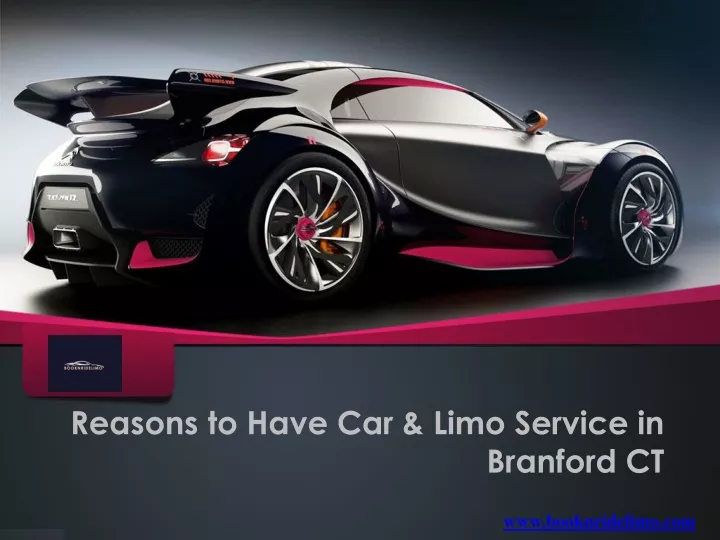 reasons to have car limo service in branford ct
